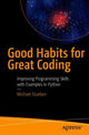 Book cover of: Good Habits for Great Coding. By: Michael Stueben