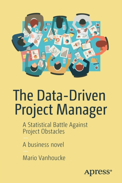 Book cover of: Data-Driven Project Manager. By: Mario Vanhoucke