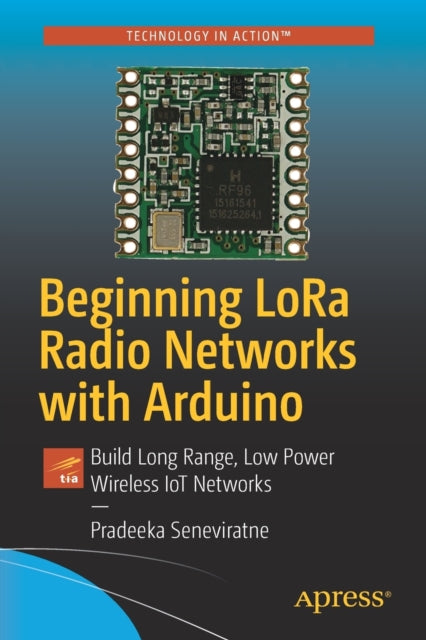 Book cover of: Beginning LoRa Radio Networks with Arduino. By: Pradeeka Seneviratne