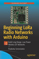 Book cover of: Beginning LoRa Radio Networks with Arduino. By: Pradeeka Seneviratne