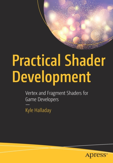 Book cover of: Practical Shader Development. By: Kyle Halladay