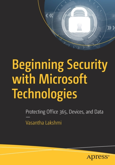 Book cover of: Beginning Security with Microsoft Technologies. By: Vasantha Lakshmi