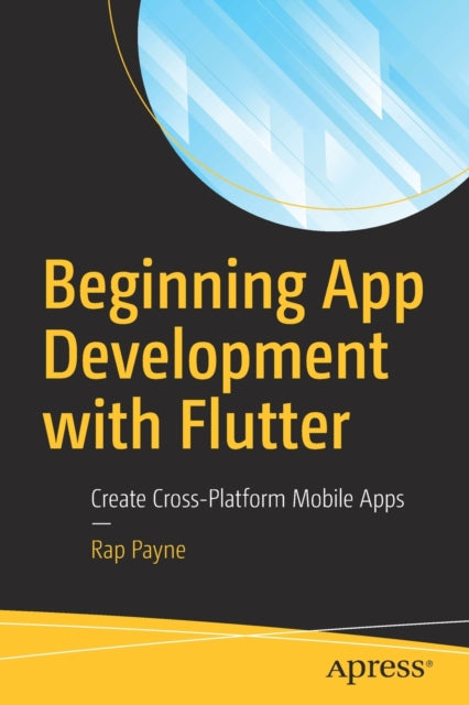 Book cover of: Beginning App Development with Flutter. By: Rap Payne