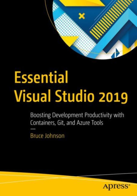 Book cover of: Essential Visual Studio 2019. By: Johnson, Bruce