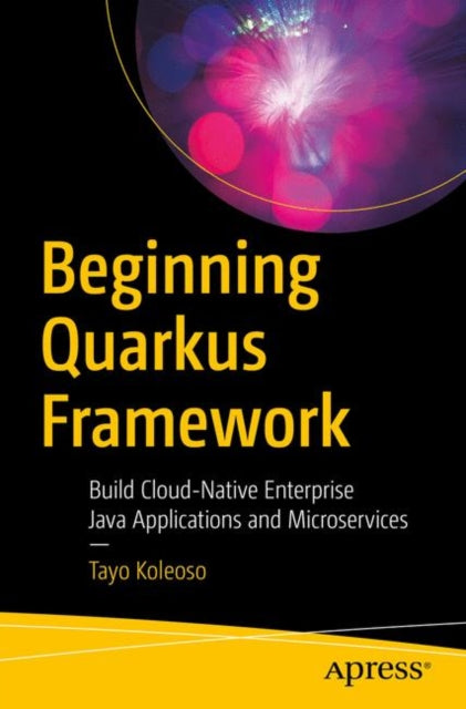 Book cover of: Beginning Quarkus Framework. By: Tayo Koleoso
