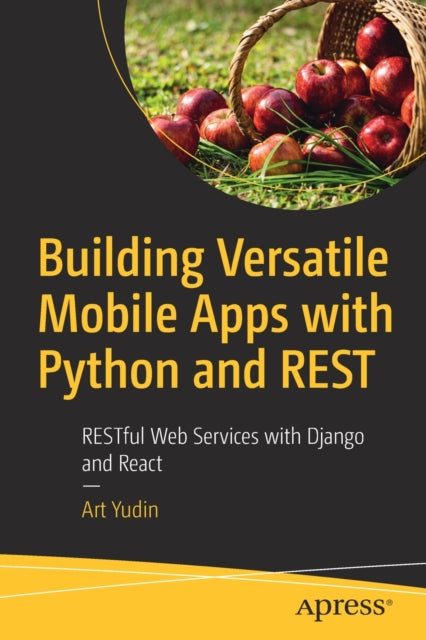 Book cover of: Building Versatile Mobile Apps with Python and REST. By: Art Yudin