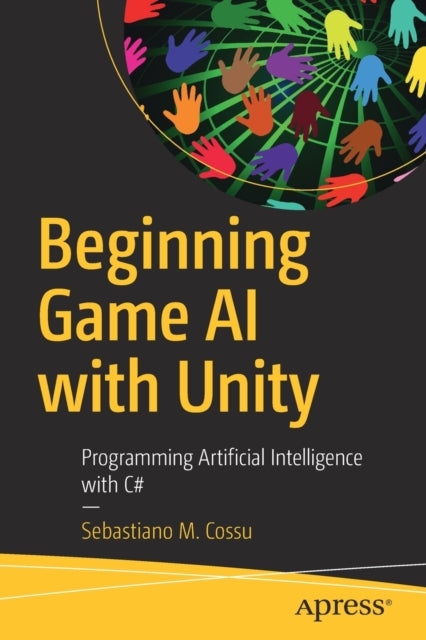 Book cover of: Beginning Game AI with Unity. By: Sebastiano M. Cossu
