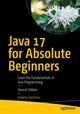 Book cover of: Java 17 for Absolute Beginners. By: Iuliana Cosmina