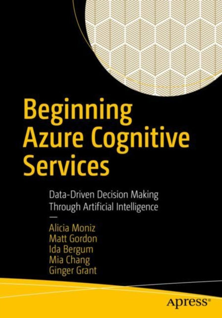 Book cover of: Beginning Azure Cognitive Services. By: Alicia Moniz