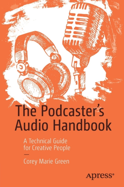 Book cover of: Podcaster's Audio Handbook. By: Corey Green