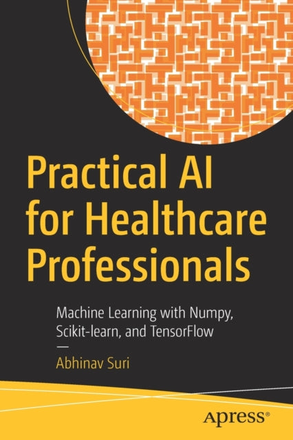 Book cover of: Practical AI for Healthcare Professionals. By: Abhinav Suri