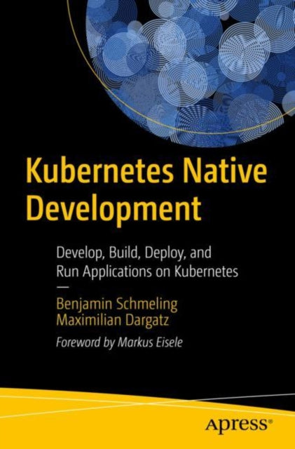 Book cover of: Kubernetes Native Development. By: Benjamin Schmeling