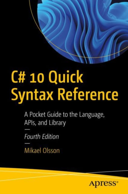 Book cover of: C# 10 Quick Syntax Reference. By: Mikael Olsson