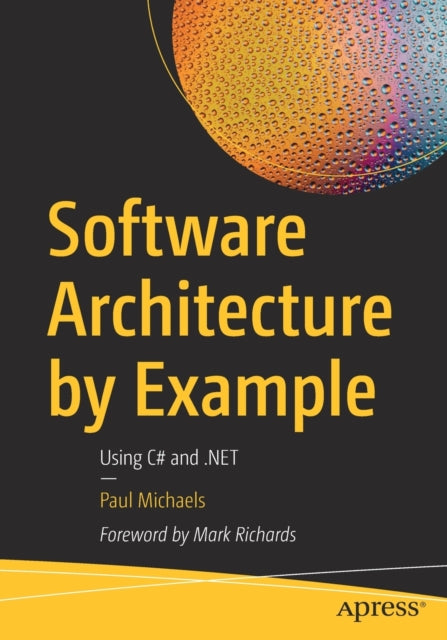 Book cover of: Software Architecture by Example. By: Paul Michaels