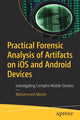 Book cover of: Practical Forensic Analysis of Artifacts on iOS and Android Devices. By: Mohammed Moreb