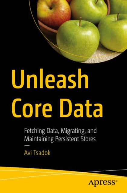 Book cover of: Unleash Core Data. By: Avi Tsadok