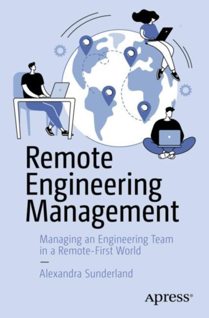 Book cover of: Remote Engineering Management. By: Alexandra Sunderland