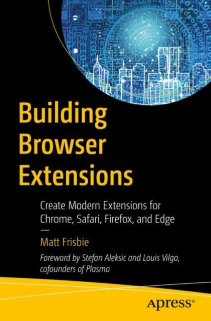 Book cover of: Building Browser Extensions. By: Matt Frisbie