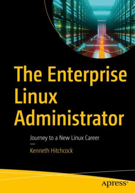 Book cover of: Enterprise Linux Administrator. By: Kenneth Hitchcock