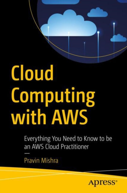 Book cover of: Cloud Computing with AWS. By: Pravin Mishra