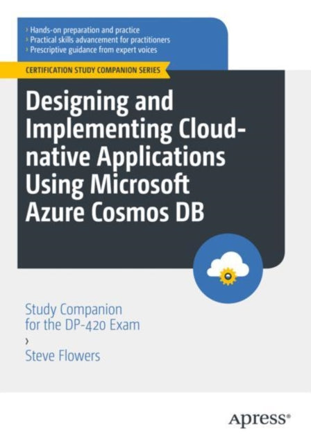 Book cover of: Designing and Implementing Cloud-native Applications Using Microsoft Azure Cosmos DB. By: Steve Flowers