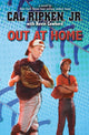Book cover of: Out at Home. By: Cal Ripken Jr.