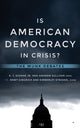 Book cover of: Is American Democracy in Crisis?. By: E. J. Dionne