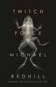 Book cover of: Twitch Force. By: Michael Redhill