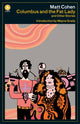 Book cover of: Columbus and the Fat Lady A List ed.. By: Matt Cohen