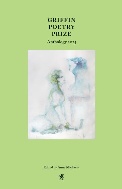 Book cover of: Griffin Poetry Prize Anthology 2025