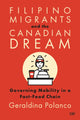 Book cover of: Filipino Migrants and the Canadian Dream. By: Geraldina Polanco