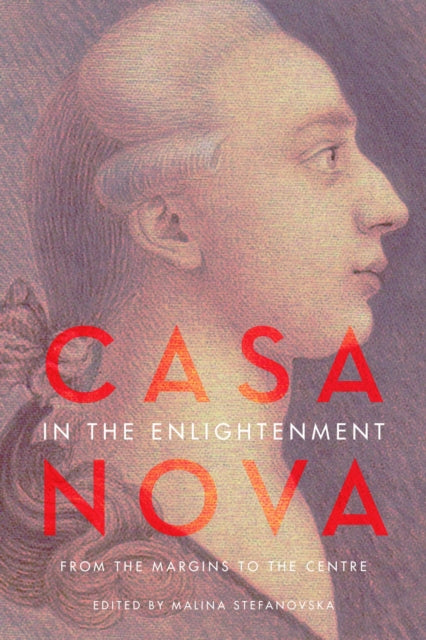Book cover of: Casanova in the Enlightenment. By: Malina Stefanovska