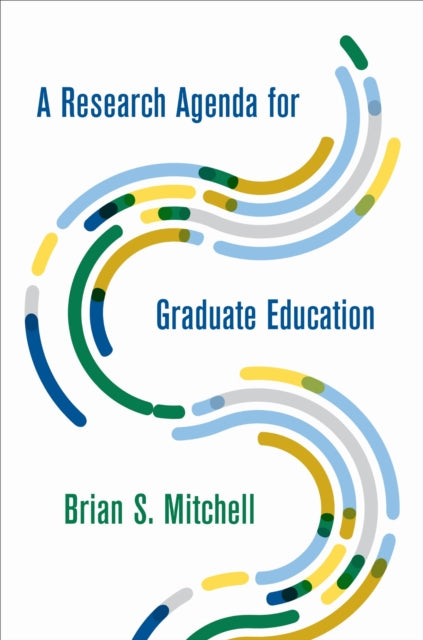 Book cover of: Research Agenda for Graduate Education. By: Brian S. Mitchell