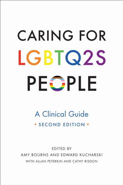 Book cover of: Caring for LGBTQ2S People. By: Amy Bourns