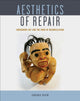 Book cover of: Aesthetics of Repair. By: Eugenia Kisin