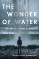 Book cover of: Wonder of Water. By: Ingrid Leman Stefanovic