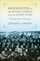 Book cover of: Mennonites in the Russian Empire and the Soviet Union. By: Leonard G. Friesen