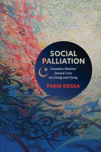 Book cover of: Social Palliation. By: Parin Dossa