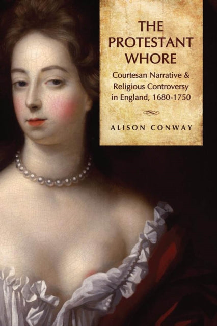 Book cover of: Protestant Whore. By: Alison Conway