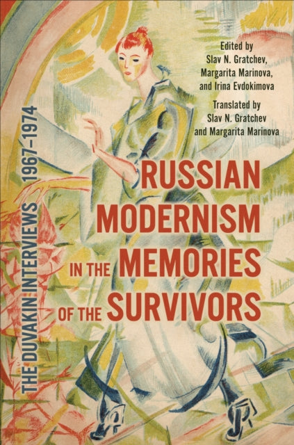 Book cover of: Russian Modernism in the Memories of the Survivors. By: Irina Evdokimova