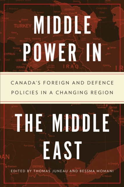 Book cover of: Middle Power in the Middle East. By: Thomas Juneau