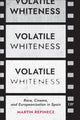 Book cover of: Volatile Whiteness. By: Martin Repinecz