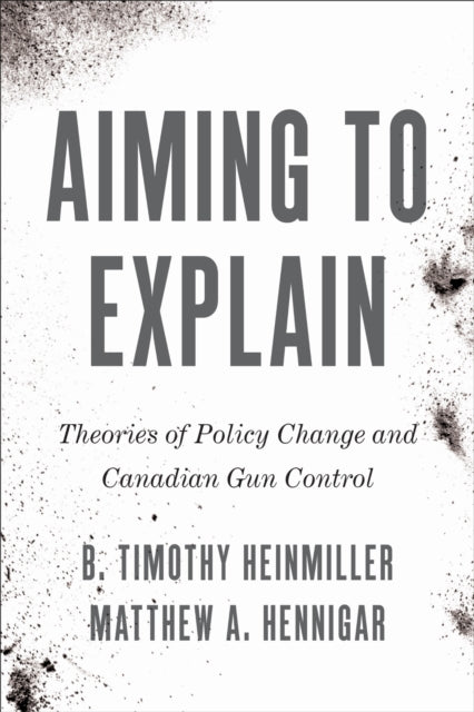 Book cover of: Aiming to Explain. By: B. Timothy Heinmiller