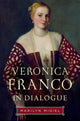 Book cover of: Veronica Franco in Dialogue. By: Marilyn Migiel