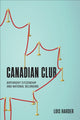 Book cover of: Canadian Club. By: Lois Harder