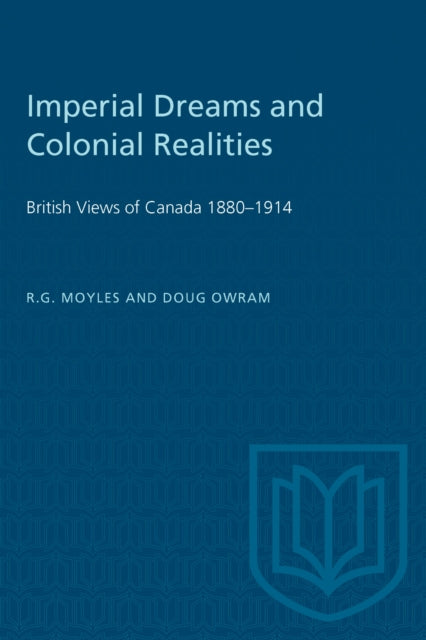 Book cover of: Imperial Dreams and Colonial Realities. By: Owram MOYLES