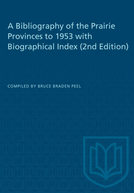 Book cover of: Bibliography of the Prairie Provinces to 1953 with Biographical Index (2e). By: PEEL