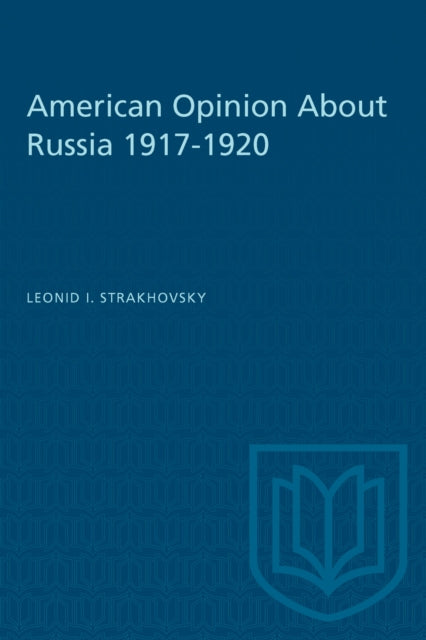 Book cover of: American Opinion About Russia 1917-1920. By: Leonid Ivan Strakhovsky