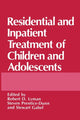 Book cover of: Residential and Inpatient Treatment of Children and Adolescents. By: Stewart Gabel