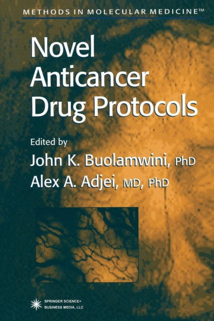Book cover of: Novel Anticancer Drug Protocols. By: John K. Buolamwini